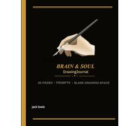 Brain & Soul Drawing Journal: 24 Neuroscience-Based Drawing Prompts for Women - Rewire Your Mind, Release Stress, and Rediscover Your Creative Power