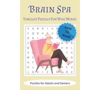 Brain Spa Timeless Puzzles for Wise Minds: Word searches with easy-to-read print puzzles for adults and seniors I 6x9 inches, 110 pages I 50+ ... Birthdays, Vacation, holidays, and free time