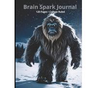 Brain Spark Journal: Bigfoot Design • 120 College Ruled Pages • A Bold Notebook for Thinkers, Creators, and Cryptid Fans
