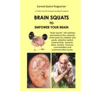 "BRAIN SQUATS" TO EMPOWER YOUR BRAIN: “Brain Squats” will optimise and balance the capacity of the brain for children and adults: attention deficit, ... dyslexia, communication issues and more.