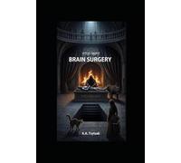 Brain Surgery: A Surreal Journey Into the Subconscious