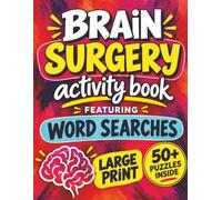 Brain Surgery Activity Book Featuring Word Searches: Brain Surgery Gifts | A Thoughtful Word Find Book for Yourself or a Loved One During the Recovery ... Screen Free Downtime | Includes Gift Page