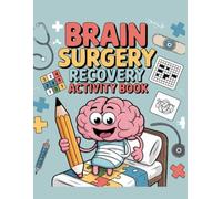 Brain Surgery Recovery Activity Book: Post Op Brain Surgery Recovery Get Well Soon Support During Healing Journey With challenging Puzzles & motivational Coloring Pages