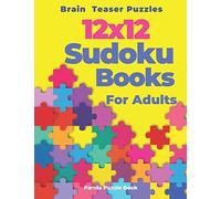 Brain Teaser Puzzles - 12x12 Sudoku Books For Adults: Logic Games For Adults