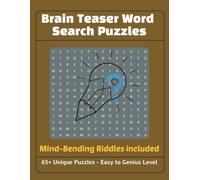 Brain Teaser Word Search Puzzles: Mind-Bending Riddles, 65+ Unique Puzzles - Easy to Genius Level