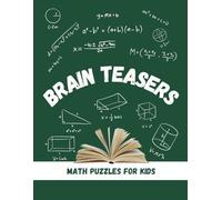BRAIN TEASERS: MATH PUZZLES FOR KIDS
