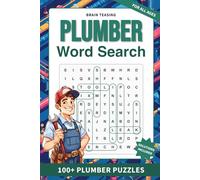 Brain-Teasing Plumber Word Search: 100+ Pipe-Fixing Plumber Puzzles | Brain-Boosting Easy to Hard Puzzles | 6 x 9 Inches | Plumbing Challenges and Stress Relief
