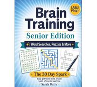 Brain Training: Senior Edition: The 30 Day Spark: Easy Games to Build a Daily Habit of Mental Exercise