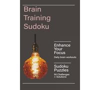 Brain Training Sudoku: 50 Puzzles to Improve Memory & Focus | Easy to Medium Sudoku for Adults with Solutions | Large Print 6×9 | Boost Logic, Concentration & Mental Clarity