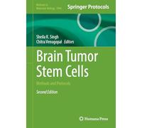 Brain Tumor Stem Cells: Methods and Protocols: 2944 (Methods in Molecular Biology)