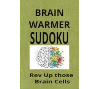 Brain Warmer Sudoku Puzzle Book: Sudoku Puzzle Book for Brain Warmer | 6x9 inches | 110 Pages | 50+ Puzzles | Solutions Included