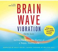 [Brain Wave Vibration: Getting Back into the Rhythm of a Happy, Healthy Life] (By: Ilchi Lee) [published: April, 2010]