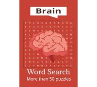 Brain Word Search: 50+ Fun and Challenging Puzzles About the Human Brain, Mind, and Memory