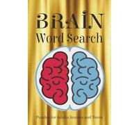 BRAIN WORD SEARCH PUZZLE BOOK: Word Searchers with Easy to Read Print about Brain, Intelligence, Memory and more |6*9 inches,110 pages| 50+ Puzzles..... Gift for Vacations,Holidays and Relaxation