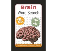 Brain Word Search Puzzle Book: Word Searches with Easy-to-Read Print about the Brain, Neurology, and Science and More | 6x9 inches, 110 Pages | 50+ ... Gift for Vacations, Holidays, and Free Time