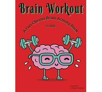 Brain Workout: A Fun Chemo Brain Activity Book for Adults