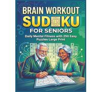 Brain Workout Sudoku for Seniors: Daily Mental Fitness with 250 Easy Puzzles large print for seniors and adult Mindfulness Sharpen mind brain workout ... 8.5"x11" 150 pages Very easy level sudoku