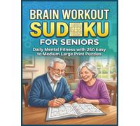 Brain Workout Sudoku for Seniors: Daily Mental Fitness with 250 Easy to medium large print Puzzles