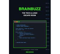 BRAINBUZZ: The Tech & Logic Escape Room: 20 Cryptograms, Algorithms, and Developer Brain Teasers