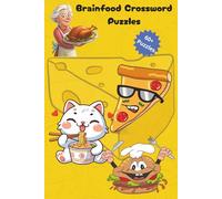 Brainfood Crossword Puzzles: Word Puzzle with Easy to Read about Food, Food Lovers, Global dishes, Culinary and More for 8yrs and above | 70 Puzzles | ... for Fun, Vacation, Free Time and much more.
