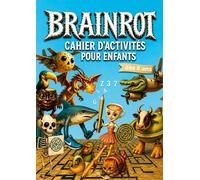 Brainrot: Cahier d'activités pour enfants dès 8 ans.: Le livre interactif le plus déjanté: dessins, jeux et fun sans écran!