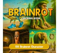 Brainrot coloring book: 50 Italian brainrot characters for Coloring Including their Names