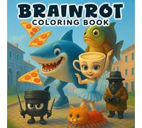 Brainrot Coloring Book: The Ultimate Meme Gift Featuring 50 Named Viral Characters for Gen Z & Alpha Humor Addicts