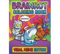 Brainrot Coloring Book - Viral Meme Edition: Funny Internet-Inspired Activity Book for Gen Z & Teens Featuring Absurd Meme Characters, Silly Challenges, and 60+ Coloring Pages