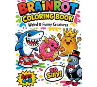 Brainrot Creature Coloring Book for Kids: Fun and Silly Coloring Pages