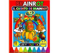 BRAINROT El Cuento de Brainrot Lee y Colorea 5-7 años: Aprende a leer con tus personajes favoritos y descubre su fantástica aventura