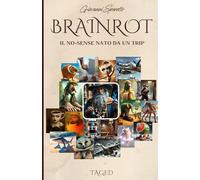 BRAINROT: IL NO-SENSE NATO DA UN TRIP
