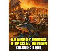 BRAINROT MEMES SPECIAL EDITION COLORING BOOK: THE WORLD OF THE FANTASY ANIMALS AND CHARACTERS FT VIKINGS AND PIRATES FOR KIDS AND ADULTS