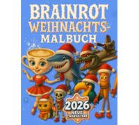 Brainrot Weihnachts-Malbuch: 50 virale Figuren feiern Weihnachten: Schräg, witzig und perfekt für Kinder und junge Meme-Fans (Italian Brainrot)