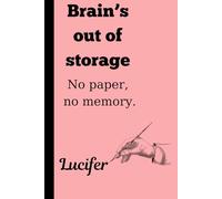 Brain's out of Storage , No Paper, no memory: Journal for Friends and Family