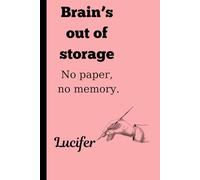 Brain's out of Storage , No Paper, no memory: Journal for Friends and Family