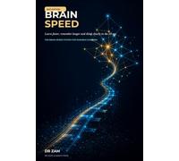 BrainSpeed: Learn Faster, Remember Longer and Think Clearly in the AI Age