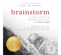 Brainstorm: An Investigation of the Mysterious Death of Film Star Natalie Wood