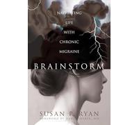 Brainstorm: Navigating Life with Chronic Migraine