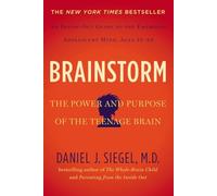 Brainstorm: The Power and Purpose of the Teenage Brain
