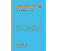 Brainstorming Notebook: Organize Your Thoughts, Capture Inspiration, and Plan Your Projects Step by Step