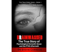Brainwashed: A True Story of Psychological Domestic Abuse and the PTSD Aftermath (Conscious Change Series)