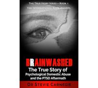 Brainwashed: A True Story of Psychological Domestic Abuse and the PTSD Aftermath (Conscious Change Series)