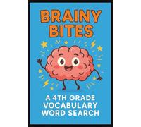 Brainy Bites: A 4th Grade Vocabulary Word Search: Over 35 Puzzles