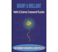 Brainy & Brilliant: Math & Science Crossword Puzzles: Math & Science Crosswords with Easy to Read Print about Math, Science, and more | 6x9 inches, ... Gifts for Vacations, Holidays and relaxation