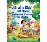 Brainy Kids GK Book: Discover & Explore the World!