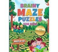 Brainy Maze Puzzles for Kids Ages 8-10: 80 Fun & Tricky Maze Challenges for Children (Brain Development & Learning Fun)