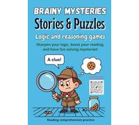 Brainy Mysteries: Stories & Puzzles for Super Sleuths Fun Detective Adventures That Build Reading Comprehension, Logic and Problem-Solving Skills