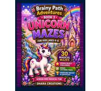 Brainy Path Adventures Book 3: Unicorn Mazes for Kids Ages 4-8: 30 Magical Mazes, Hidden Object Challenges, Coloring Pages, Adventure Tracker, Certificate & Solutions