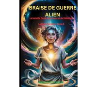 BRAISE DE GUERRE ALIEN: Le Conflit Galactique Final de la Rébellion La Flotte Fantôme livre 6