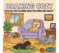 Braking cozy cute Dog life: Coloring book for dog lover with Simple Designs and Relaxing Fun for Kids Teens and Adults